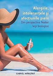 Alergiile, intoleranţele şi afecţiunile pielii - din perpectiva Noilor legi biologice - Gabriel Mărgărit