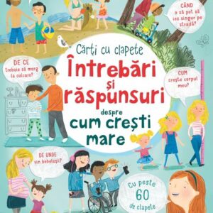 Intrebari si raspunsuri despre cum cresti mare (Usborne)