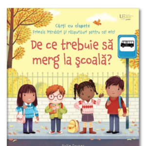 De ce trebuie sa merg la scoala? (Usborne)