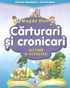 Carturari si cronicari Lectura si activitati - Magda Stan
