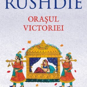 Orasul Victoriei - Salman Rushdie