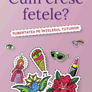 Cum cresc fetele? - Felicity Brooks