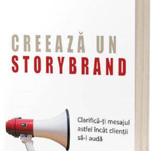 Creeaza un StoryBrand - Donald Miller