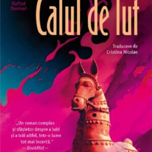 Calul de lut - Anuradha Roy