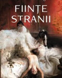 Fiinte stranii - Guillermo Arriaga