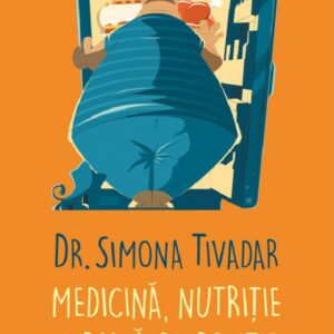 Medicina, nutritie si buna dispozitie - Simona Tivadar
