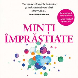 Minti imprastiate - Gabor Mate