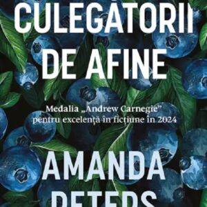 Culegatorii de afine - Amanda Peters