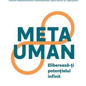 Metauman. Elibereaza-ti potentialul infinit - Deepak Chopra
