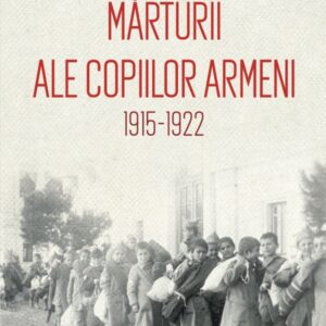 Marturii ale copiilor armeni 1915-1922 - Sonya Orfalian