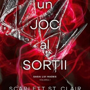 Un joc al sortii. Seria Saga lui Hades Vol.1 - Scarlett St. Clair