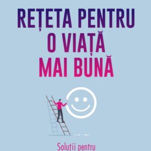 Reteta pentru o viata mai buna - Robyn L. Gobin