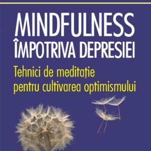 Mindfulness impotriva depresiei - Yoon Im Kane
