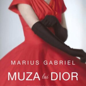 Muza lui Dior - Marius Gabriel