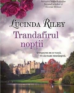 Trandafirul noptii - Lucinda Riley