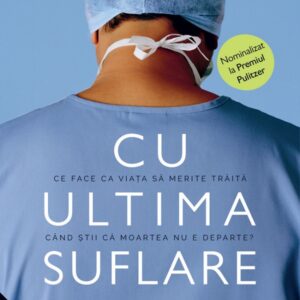 Cu ultima suflare - Paul Kalanithi