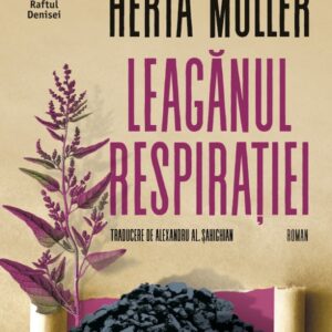 Leaganul respiratiei - Herta Muller