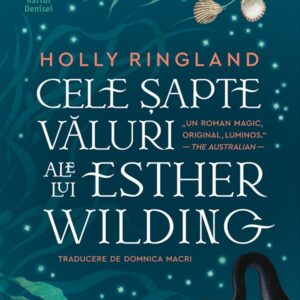 Cele sapte valuri ale lui Esther Wilding - Holly Ringland