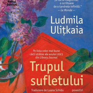 Trupul sufletului - Ludmila Ulitkaia