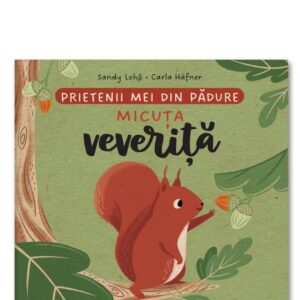 Prietenii mei din padure. Micuta veverita