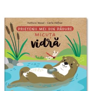 Prietenii mei din padure. Micuta vidra