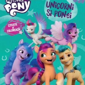 My Little Pony. Unicorni si ponei. Citeste si coloreaza