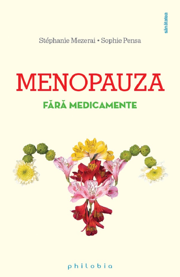 Menopauza fara medicamente - Stephanie Mezerai , Sophie Pensa