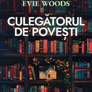 Culegatorul de povesti - Evie Woods