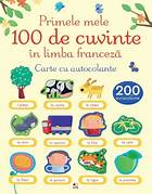 Primele 100 de cuvinte in limba franceza. Carte cu autocolante